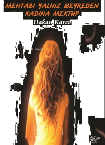 Mehtabı Yalnız Seyreden Kadına Mektup