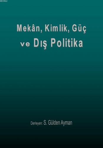 Mekan, Kimlik, Güç ve Dış Politika