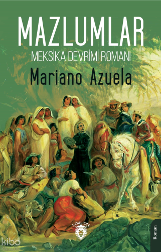Meksika Devrimi Romanı Mazlumlar