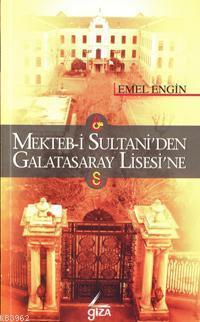 Mekteb-i Sultani´den Galatasaray Lisesi´ne