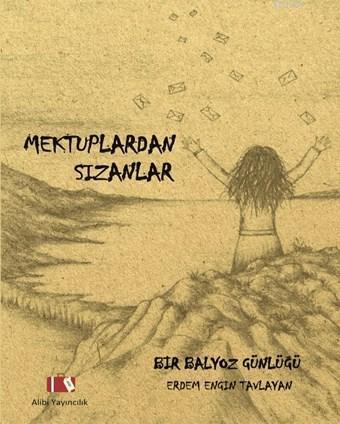 Mektuplardan Sızanlar; Bir Balyoz Günlüğü