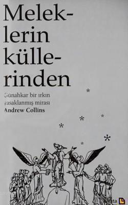 Meleklerin Küllerinden; Günahkar Bir Irkın Yasaklanmış Mirası