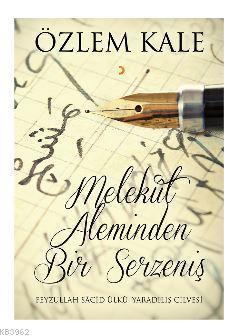 Melekût Aleminden Bir Serzeniş