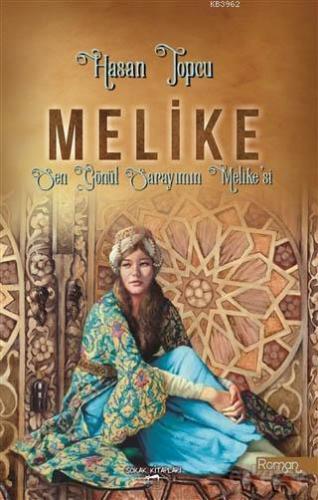 Melike; Sen Gönül Sarayımın Melike'si