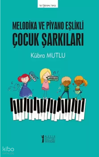 Melodika ve Piyano Eşlikli Çocuk Şarkıları