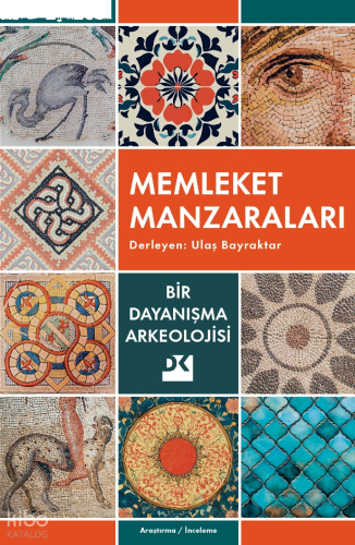 Memleket Manzaraları;Bir Dayanışma Arkeolojisi