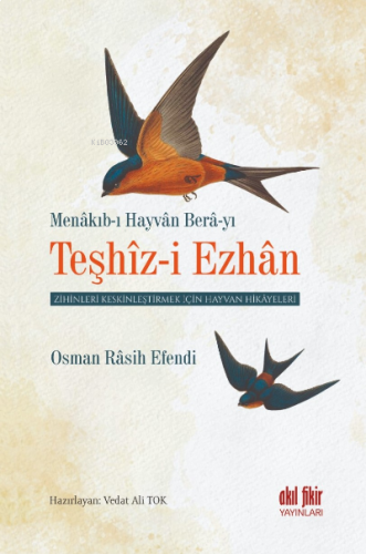Menakıb-I Hayvan Bera-YI Teşhiz-İ Ezhan;Zihinleri Keskinleştirmek İçin Hayvan Hikâyeleri