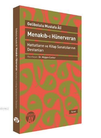 Menakıb-ı Hünerveran; Hattatların ve Kitap Sanatçılarının Destanları