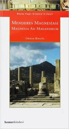 Menderes Magnesiası - Magnesia Ad Maeandrum; Beyaz Kaşlı Artemis'in Kenti