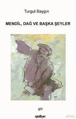 Mendil, Dağ ve Başka Şeyler