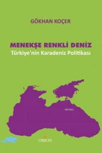 Menekşe Renkli Deniz; Türkiye'nin Karadeniz Politikası