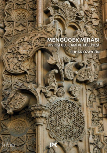 Mengücek Mirası: Divriği Ulu Cami ve Külliyesi