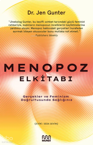 Menopoz Elkitabı;Gerçekler ve Feminizm Doğrultusunda Sağlığınız