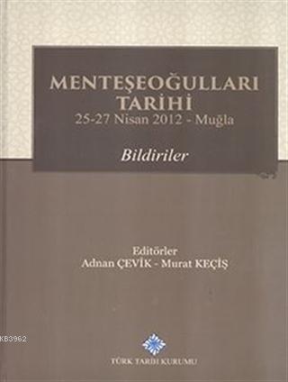 Menteşeoğulları Tarihi 25-27 Nisan 2012 - Muğla: Bildiriler