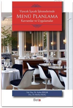 Menü Planlama; Yiyecek İçecek İşletmelerinde Kavramlar ve Uygulamalar