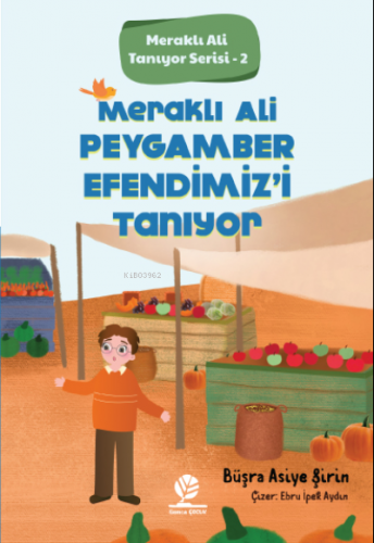Meraklı Ali Peygamber Efendimiz'i Tanıyor;Meraklı Ali Tanıyor Serisi - 2