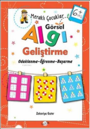 Meraklı Çocuklar Görsel Algı Geliştirme 6+ Yaş Odaklanma-Öğrenme-Başarma