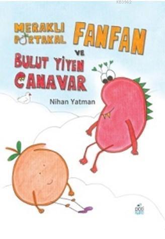 Meraklı Portakal Fanfan ve Bulut Yiyen Canavar