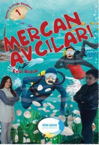 Mercan Avcıları; Deniz Kabuğu Düşleri 1