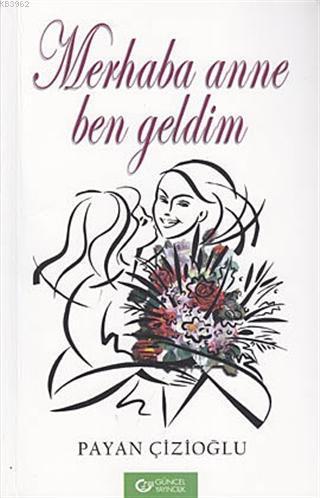 Merhaba Anne Ben Geldim