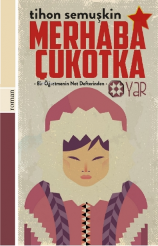 Merhaba Çukotla;Bir Öğretmenin Not Defterinden