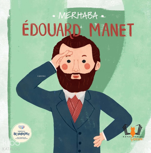 Merhaba Edouard Manet - Sanatçıyla İlk Buluşma