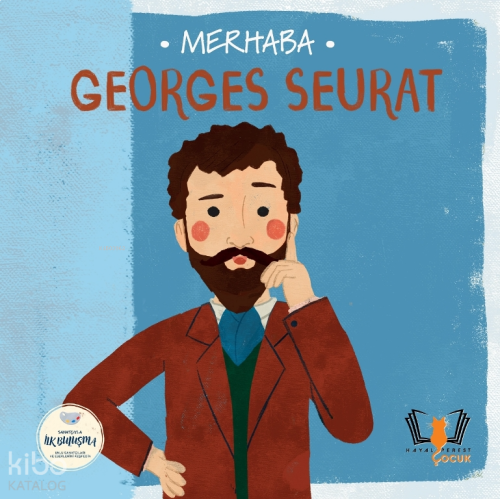 Merhaba Georges Seurat - Sanatçıyla İlk Buluşma