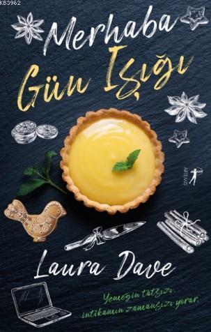 Merhaba Gün Işığı; Yemeğin Tatsızı, İntikamın Zamansızı Yorar.