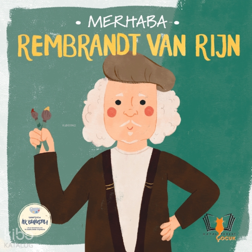 Merhaba Rembrandt Van Rijn - Sanatçıyla İlk Buluşma