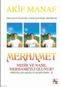 Merhamet Nedir ve Nasıl Merhametli Olunur?
