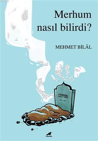 Merhum Nasıl Bilirdi