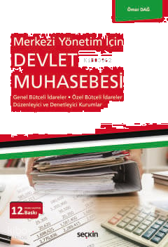 Merkezi Yönetim İçin Devlet Muhasebesi;Genel Bütçeli İdareler – Özel Bütçeli İdareler Düzenleyici ve Denetleyici Kurumlar