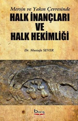 Mersin ve Yakın Çevresinde Halk İnançları ve Halk Hekimliği