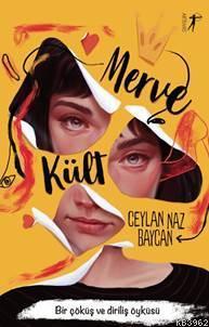 Merve Kült; Bir Çöküş ve Diriliş Öyküsü