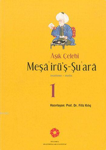 Meşâ'irü'ş-Şu'arâ (3 Cilt); İnceleme-Metin