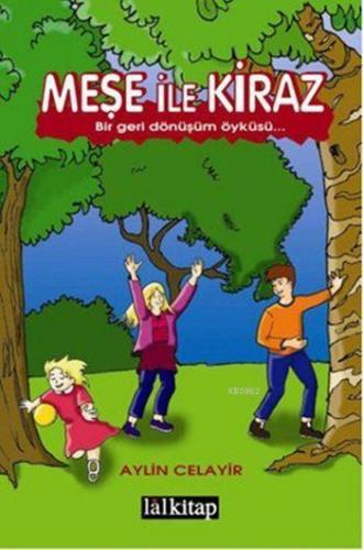 Meşe ile Kiraz; Bir Geri Dönüşüm Öyküsü