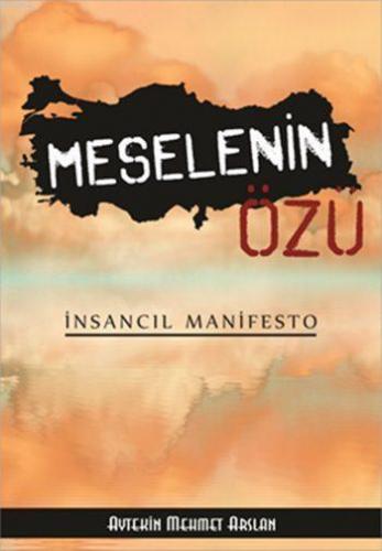 Meselenin Özü; İnsancıl Manifesto