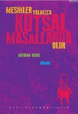 Mesihler Yalnızca Kutsal Masallarda Olur