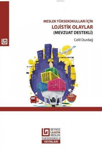Meslek Yüksekokulları İçin Lojistik Olaylar; Mevzuat Destekli