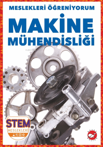 Meslekleri Öğreniyorum ;Makine Mühendisliği Stem Meslekleri