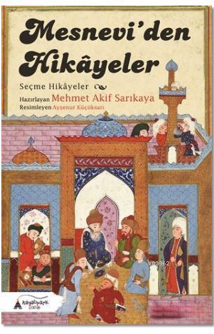 Mesneviden Hikayeler; Seçme Hikayeler