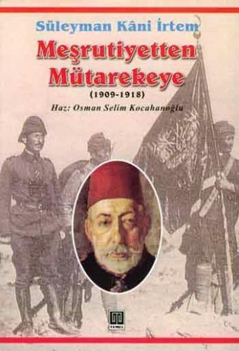 Meşrutiyetten Mütarekeye (1909-1918)