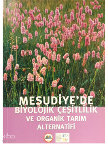 Mesudiye'de Biyoçeşitlilik ve Organik Tarım Alternatifi