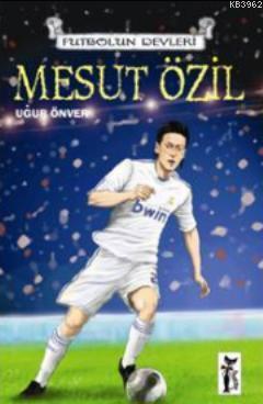 Mesut Özil; Futbolun Devleri