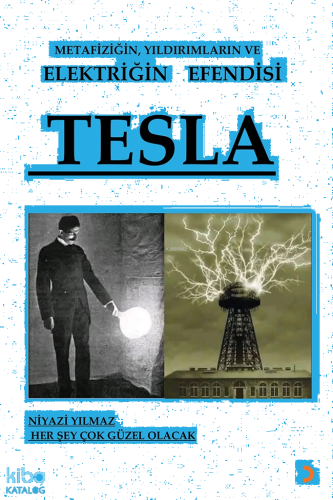 Metafiziğin, Yıldırımların ve Elektriğin Efendisi Tesla