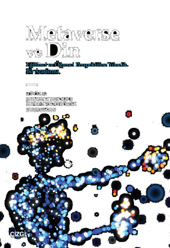 Metaverse ve Din ;(Eğitimci ve Öğrenci Perspektifine Yönelik Bir Araştırma)