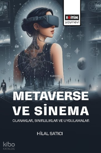Metaverse ve Sinema: Olanaklar, Sınırlılıklar ve Uygulamalar