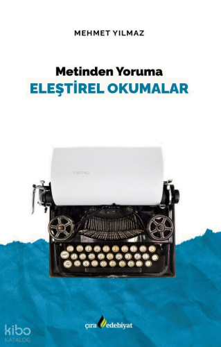 Metinden Yoruma Eleştirel Okumalar