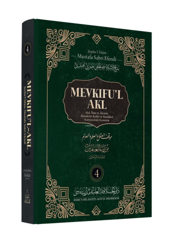 Mevkifu’l Akl ;Akıl, İlim ve Âlemin Âlemlerin Rabbi ve Rasûlleri Karşısındaki Konumu