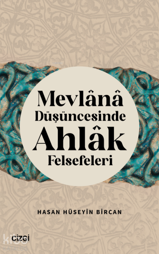 Mevlana Düşüncesinde Ahlak Felsefeleri